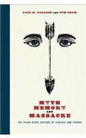 Myth, Memory, and Massacre
