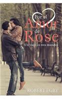 Por El Amor de Rose