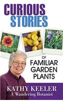 Curious Stories of Familiar Garden Plants
