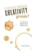 Coffee Break Creativity - Grande!
