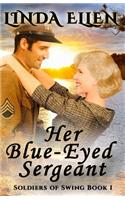 Her Blue-Eyed Sergeant: (1 Soldiers of Swing)