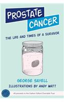 Prostate Cancer: The Life and Times of a Survivor
