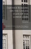 Farther Remarks on the Useless State of the Lower Limbs