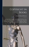 Copyright in Books [microform]