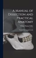 A Manual of Dissection and Practical Anatomy