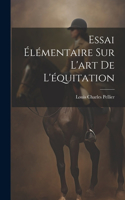 Essai Élémentaire Sur L'art De L'équitation