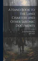 Hand Book to the Land Charters and Other Saxonic Documents