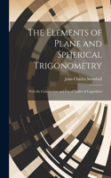 Elements of Plane and Spherical Trigonometry