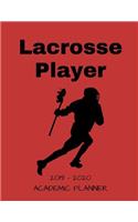 Lacrosse Player 2019 - 2020 Academic Planner: An 18 Month Weekly Calendar - July 2019 - December 2020