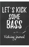 Let's Kick Some Bass Fishing Journal