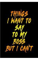 Things I Want To Say To My Boss But Can't