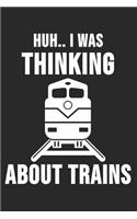 Huh... I Was Thinking About Trains