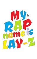 My Rap Name Is Lay-Z