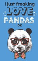 I Just Freaking Love Pandas Ok