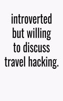 Introverted But Willing To Discuss Travel Hacking