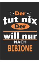 Der tut nix Der will nur nach Bibione: Notizbuch, Notizblock, Geburtstag Geschenk Buch mit 110 linierten Seiten, kann auch als Dekoration in Form eines Schild bzw. Poster verwendet werden