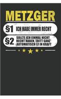 Metzger §1 Ich Habe Immer Recht §2 Sollte Ich Einmal Nicht Recht Haben, Tritt Ganz Automatisch §1 in Kraft
