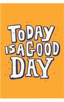 Today Is a Good Day: Paleo Diet Planner to Cultivate a Better You Portable 90 Day Paleo Meal Planner for Weight Loss Daily Food Journal to Track the Meat and Vegetables 
