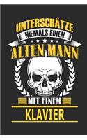 Unterschätze Niemals Einen Alten Mann Mit Einem Klavier: Notizbuch, Notizblock, Geburtstag Geschenk Buch Mit 110 Linierten Seiten