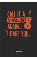 Call It a Violin Again: Funny Cello Notebook / Journal. Great Accessories & Gift Idea for Cellists, Cello Teacher, Students & All Cello Music Lover.