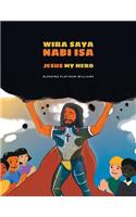 Wira Saya Nabi Isa/Jesus My Hero