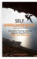 Self Improvement: Successful Training Steps to Improve Yourself for Men and Women(1 Self Confidence, Self Improvement, Self Esteem, Self Motivat)