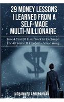 29 Lessons I Have Learned from Self-Made Multi-Millionaire