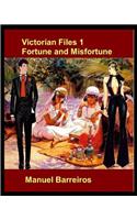 Victorian Files 1 Fortune and Misfortune