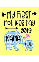 My First Mothers Day 2019: Gift For Moms First Mothers Day Bear Notebook With Baby Cub Heart and Arrows Graphics Mothers Day 2019