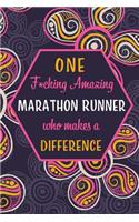 One F*cking Amazing Marathon Runner Who Makes A Difference: Blank Lined Pattern Funny Journal/Notebook as Birthday, Christmas, Game day, Appreciation or Special Occasion Gifts for Marathon Running