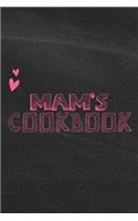 Mam's Cookbook: Blank Recipe Book To Write Down All The Favorite Recipes - Put a Smile on Her Face With This Nice and Useful Gift for a Mother who Loves to Cook