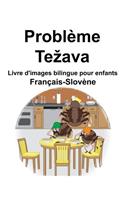 Français-Slovène Problème/Tezava Livre d'images bilingue pour enfants