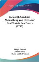 D. Joseph Gardini's Abhandlung Von Der Natur Des Elektrischen Feuers (1793)