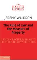 The Rule of Law and the Measure of Property