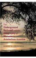 Underground Railroad and the Geography of Violence in Antebellum America