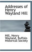 Addresses of Henry Wayland Hill: (English)