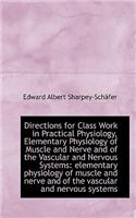 Directions for Class Work in Practical Physiology, Elementary Physiology of Muscle and Nerve and of