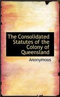 The Consolidated Statutes of the Colony of Queensland