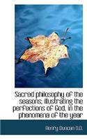 Sacred Philosophy of the Seasons; Illustrating the Perfections of God, in the Phenomena of the Year