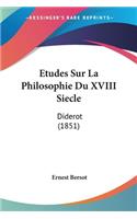 Etudes Sur La Philosophie Du XVIII Siecle
