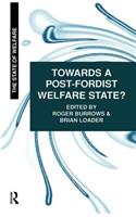 Towards a Post-Fordist Welfare State?