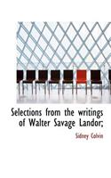 Selections from the Writings of Walter Savage Landor;