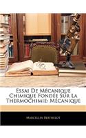 Essai De Mécanique Chimique Fondée Sur La Thermochimie