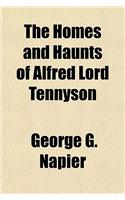 The Homes and Haunts of Alfred Lord Tennyson