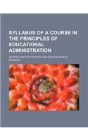 Syllabus of a Course in the Principles of Educational Administration