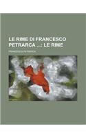 Le Rime Di Francesco Petrarca