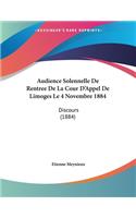 Audience Solennelle De Rentree De La Cour D'Appel De Limoges Le 4 Novembre 1884