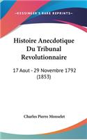 Histoire Anecdotique Du Tribunal Revolutionnaire