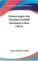 Erinnerungen Aus Christian Gotthilf Salzmanns Leben (1813)