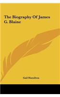 The Biography of James G. Blaine